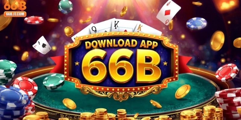 Lợi ích khi tải app 66B